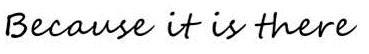 Because it is there .jpg